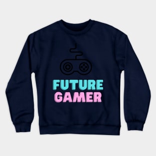 FUTURE GAMER Crewneck Sweatshirt